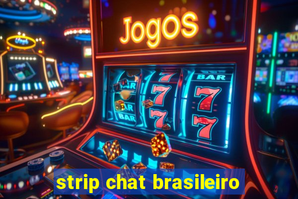 strip chat brasileiro